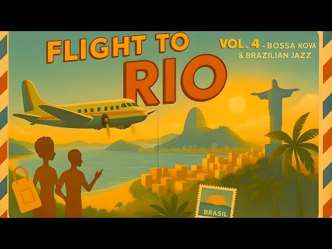 Flight to Rio | Bossa Nova & Brazilian Jazz VOL. 4