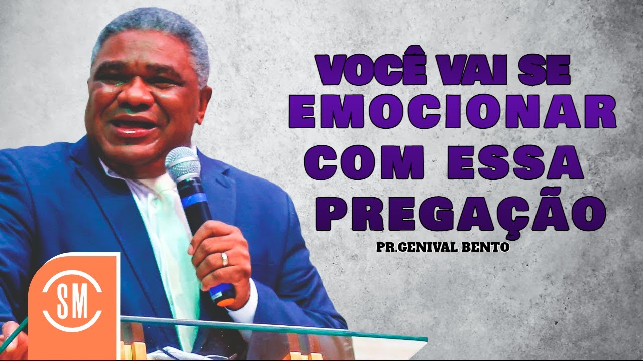 Pr. Genival Bento | VOCÊ VAI SE EMOCIONAR COM ESSA PREGAÇÃO