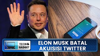 Elon Musk Batalkan Kesepakatan Senilai 44 M Dolar AS, Sebut Twitter Melanggar Beberapa Ketentuan