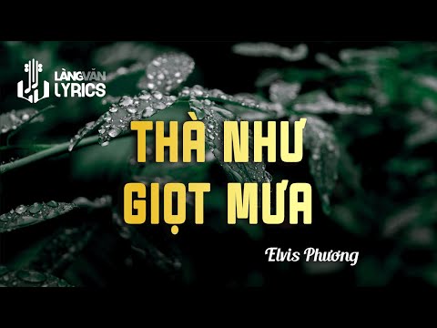 THÀ NHƯ GIỌT MƯA