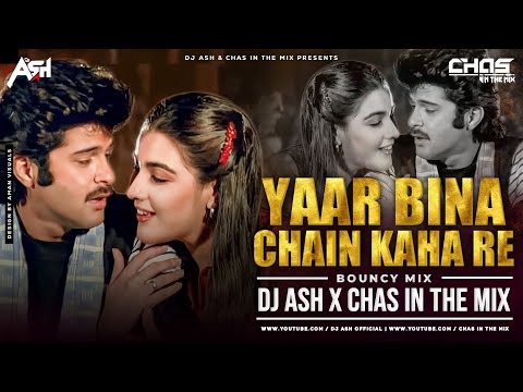 Yaar Bina Chain Kahan Re (Bouncy Mix) DJ Ash x Chas In The Mix | Saaheb Song | Anil Kapoor | Amrita