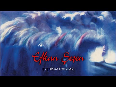 Erzurum Dağları - Efkan Şeşen
