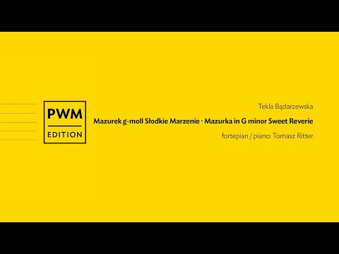 Tekla Bądarzewska – „Mazurek g-moll »Słodkie Marzenie«” | “Mazurka in G minor 'Sweet Reverie'”