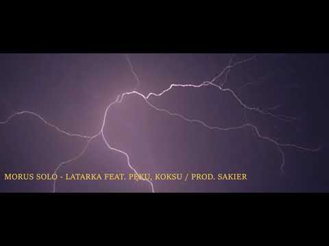 Morus Solo - Latarka / feat. Pęku, Koksu / prod. Sakier