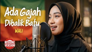 Download lagu WALI - Ada Gajah Dibalik Batu Reggae Cover by Ameera mp3 Download lagu WALI - Ada Gajah Dibalik Batu Reggae Cover by Ameera mp3