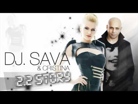 DJ Sava feat Cristina   2 2 Story Radio Version