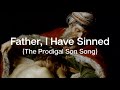 Father I Have Sinned | The Prodigal Son Song | Christian Song | Choir with Lyrics | Sunday 7pm Choir