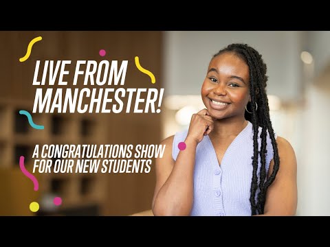 Live from Manchester: Welcome, new students!