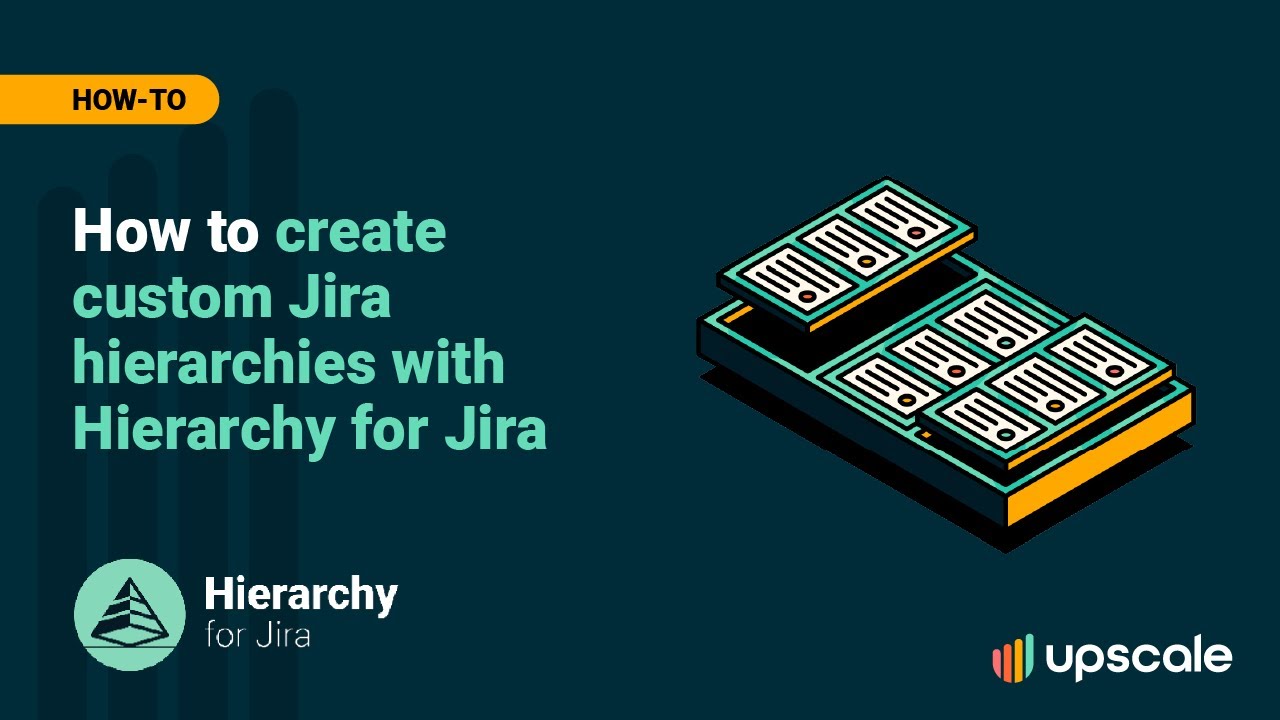 How do I create a hierarchy in Jira? EN General