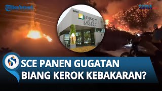 Biang Kerok Kebakaran Los Angeles Mulai Terkuak! Southern California Edison Panen Gugatan