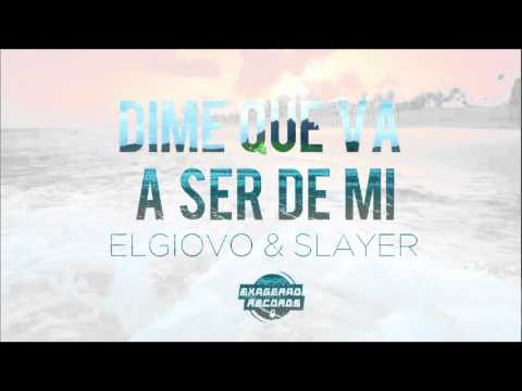 elGiovo & Slayer Dime Que Va Ser De Mi (Saky69 Prod.)