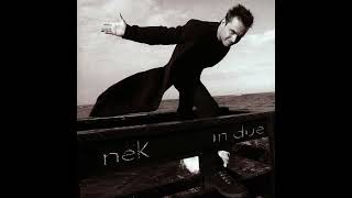 Nek - Con un ma e con un se - HQ