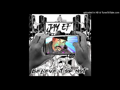 Jay-Ef - Believe It or Not (feat. Wordsworth)