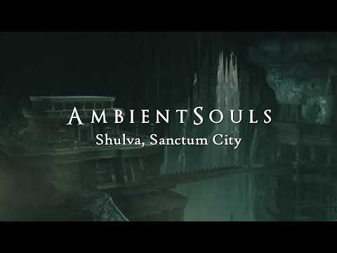 Ambient Souls - Shulva, Sanctum City | One Hour of Dark Souls Ambience and Atmosphere