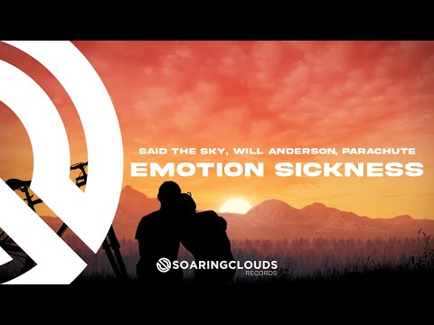 Said The Sky, Will Anderson, Parachute - Emotion Sickness