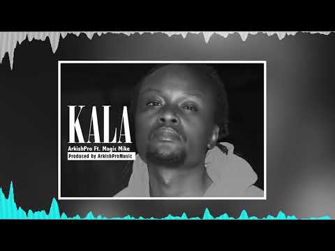 Arkishpro Ft Majic Mike | Kala