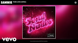 Sammie - Pure Love (Intro) (Audio)