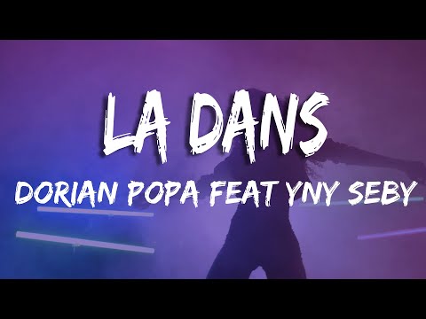 Dorian Popa feat. YNY Sebi - La Dans (Versuri/Lyrics)