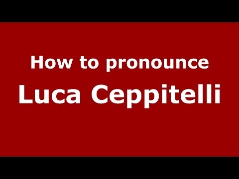 How to pronounce Luca Ceppitelli (Italian/Italy)  - PronounceNames.com