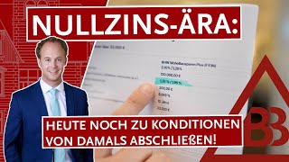 Nullzins-Ära: Heute noch zu Konditionen von damals abschließen!