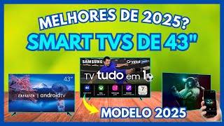 TOP 5 SMART TVS 43 POLEGADAS 2025: ESCOLHA CERTA PARA QUEM QUER QUALIDADE E PREÇO JUSTO