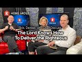 The Lord Knows How To Deliver the Righteous — Home Group