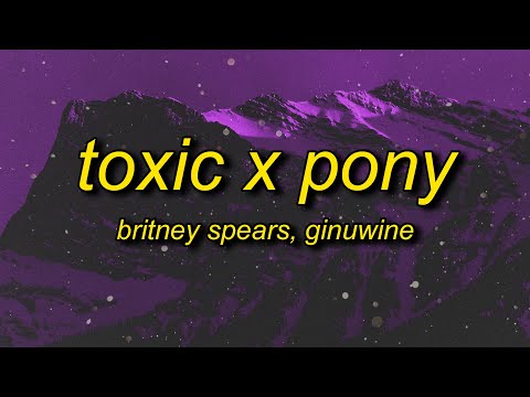 Britney Spears, Ginuwine - Toxic X Pony (TikTok Remix) Lyrics | with a taste of your lips