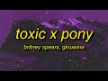 Britney Spears, Ginuwine - Toxic X Pony (TikTok Remix) Lyrics | with a taste of your lips