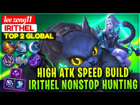 High ATK Speed Build, Irithel NonStop Hunting [ Top 2 Global Irithel ] lee zong11 - Mobile Legends
