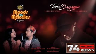 Tere Bagairr (Studio Version)  Moods With Melodies