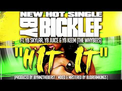 HIT IT - BIG KLEF FT. YB SKYLAR, YB JUICE & YB KEEM (Explicit)