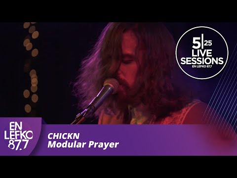 525 Live Sessions : Chickn - Modular Prayer | En Lefko87.7