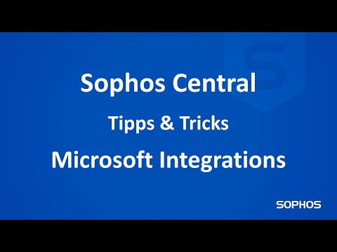 Sophos Tipps & Tricks - Microsoft Integrations für MDR und XDR