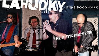 Video LAHUDKY - fast food core / ultimate cut / - styx PRAGUE 2008