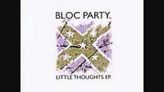Bloc Party - Little Thoughts
