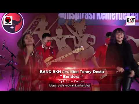 Bendera - Band BKN feat Desta & Ibel Tenny ( LIRIK )