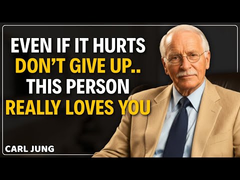THIS PERSON TRULY LOVES YOU — Don’t Give Up || CARL JUNG