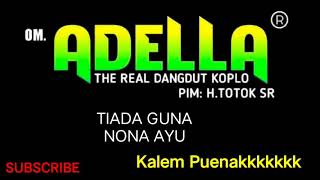 Download lagu Om Adella Nona ayu - Tiada guna | uwenakkkk mp3 Download lagu Om Adella Nona ayu - Tiada guna | uwenakkkk mp3