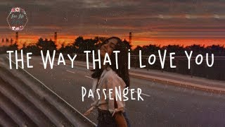 Passenger - The Way That I Love You (Lyric Video)