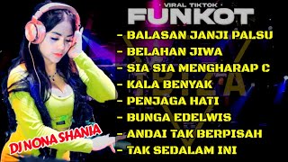Download lagu MIXTAPE FUNKOT || FYP_LAGU VIRAL TIKTOK [BALASAN JANJI PALSU] || DJ NONA SHANIA mp3