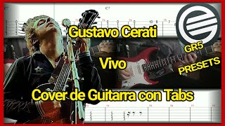 Gustavo Cerati - Vivo | Cover de Guitarra con Tabs &amp; presets GUITAR RIG 5