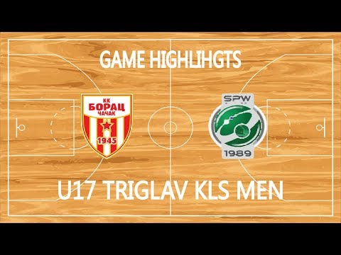 U17 Triglav KLS Game Highlights, Round 21: Borac Cacak - Sports World