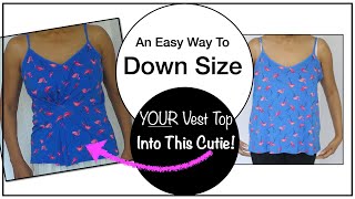 Two Easy Steps To Down Size YOUR Vests Top, So That It Looks AMAZING!