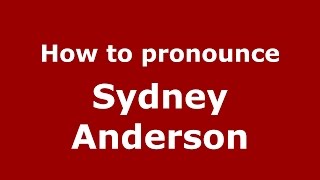 How to pronounce Sydney Anderson