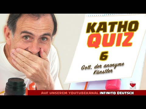 KathoQuiz 6: Gott, der anonyme Künstler