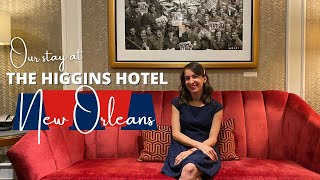 Our Stay at The Higgins Hotel in New Orleans! | Hotel Tour & Our Experience