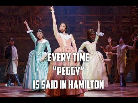 EVERY TIME PEGGY IS SAID IN HAMILTON