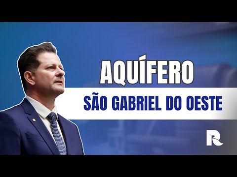 FRENTE PARLAMENTAR DE RECURSOS HÍDRICOS DISCUTE CRIAÇÃO DE AQUÍFERO EM SÃO GABRIEL DO OESTE
