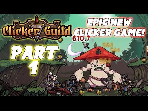 Clicker Guild Gameplay: Pt 1 - "EPIC New Clicker Game!" - Walkthrough Guide