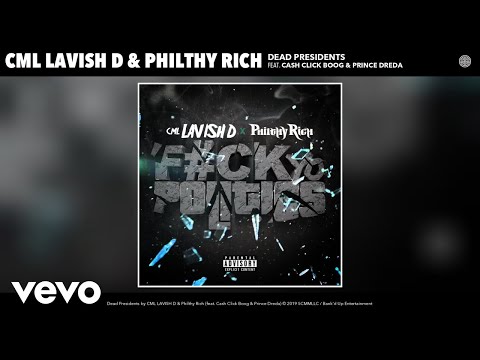 CML LAVISH D, Philthy Rich - Dead Presidents (Audio) ft. Cash Click Boog, Prince Dreda